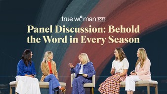 True Woman '25 Panel Discussion: Behold the Word in Every Season image